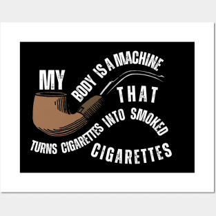 My Body Is A Machine That Turns Cigarettes Into Smoked Posters and Art